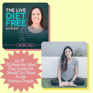 Ep 58 All About the Pelvic Floor and Why You Should Care About It with Vanessa Dugan podcast image